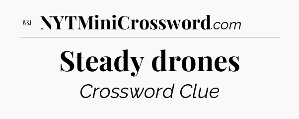 Steady drones - WSJ Crossword