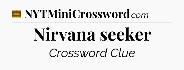 Nirvana seeker - Eugene Sheffer Crossword