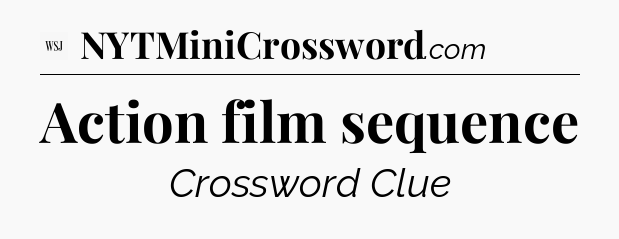 Action film sequence - WSJ Crossword