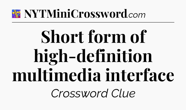 Short form of high-definition multimedia interface Codycross