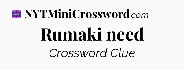 Rumaki need - Thomas Joseph Crossword