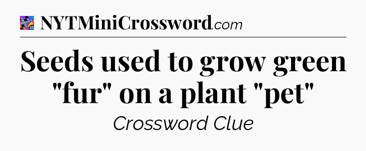 Seeds used to grow green 