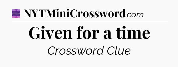 Given for a time - Thomas Joseph Crossword