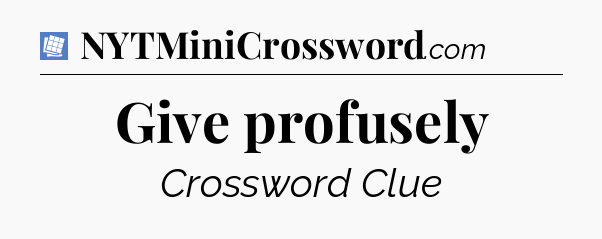 Give profusely Puzzle Page Crossword Clue
