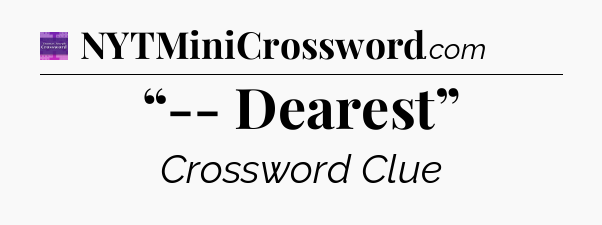 “-- Dearest” - Thomas Joseph Crossword