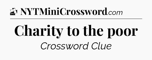 Charity to the poor - Daily Themed Classic Crossword