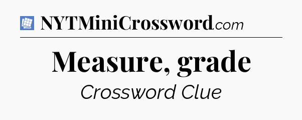 Measure, grade Puzzle Page Crossword Clue