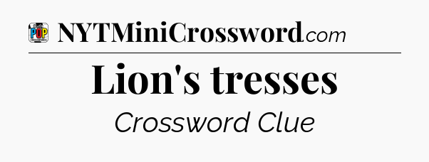 Lion's tresses Crossword Clue