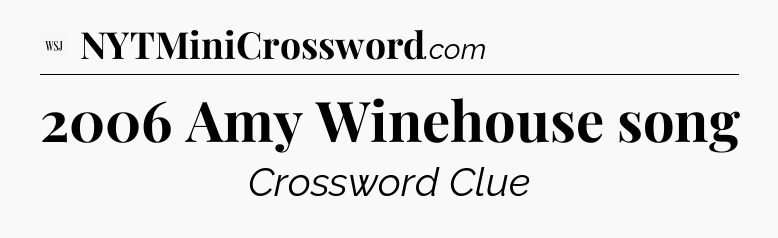 2006 Amy Winehouse song - WSJ Crossword