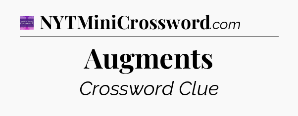 Augments - Thomas Joseph Crossword