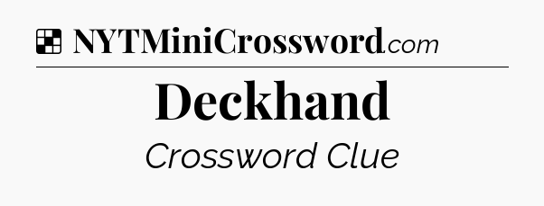 Solution: Deckhand - NYT Crossword