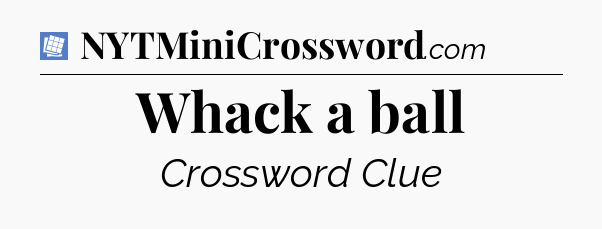 Whack a ball Puzzle Page Crossword Clue