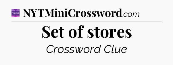 Set of stores - Thomas Joseph Crossword