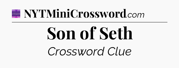 Son of Seth - Thomas Joseph Crossword