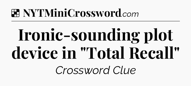 Solution: Ironic-sounding plot device in 