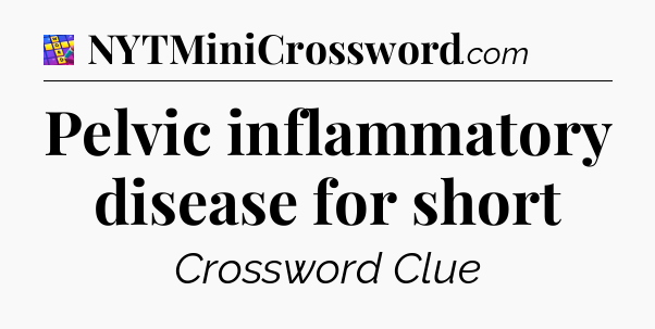 Pelvic inflammatory disease for short Codycross