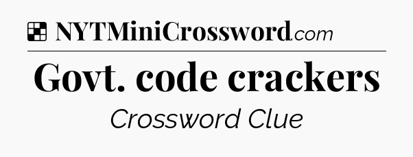 Solution: Govt. code crackers - NYT Crossword