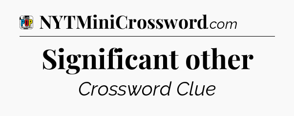 Significant other Crossword Clue