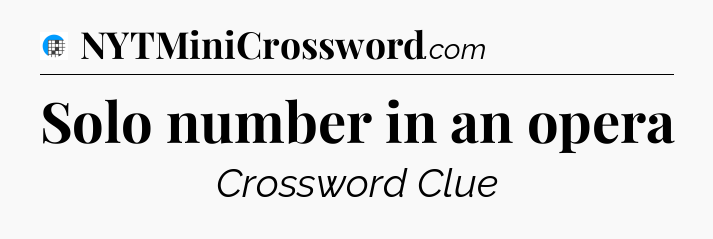 Solo number in an opera Crossword Clue