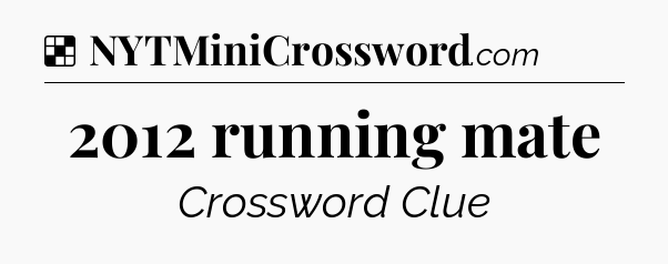 Solution: 2012 running mate - NYT Crossword