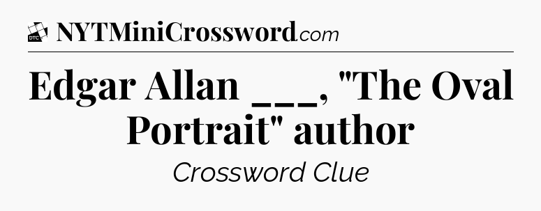 Edgar Allan ___, 