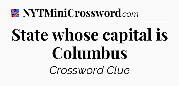 State whose capital is Columbus Crossword Clue