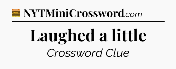 Laughed a little - Eugene Sheffer Crossword