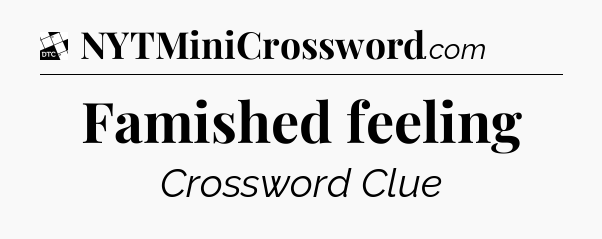 Famished feeling - Daily Themed Classic Crossword