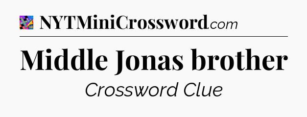 Middle Jonas brother Crossword Clue