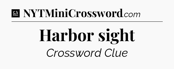 Harbor sight - LA Times Crossword