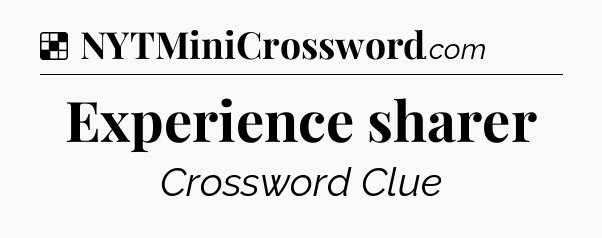 Solution: Experience sharer - NYT Crossword