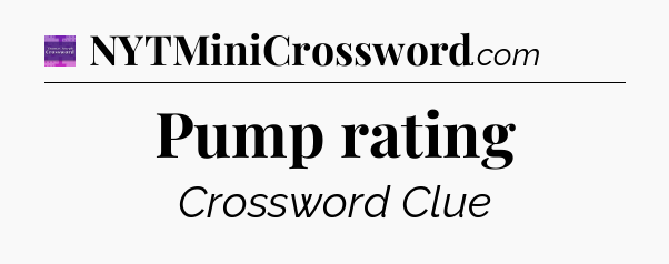 Pump rating - Thomas Joseph Crossword
