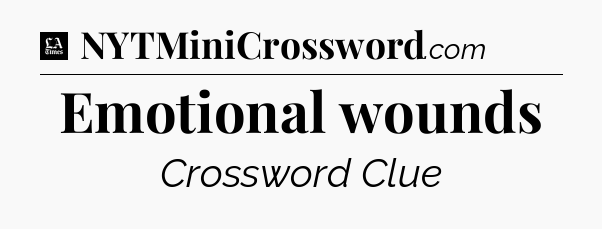 Emotional wounds - LA Times Crossword