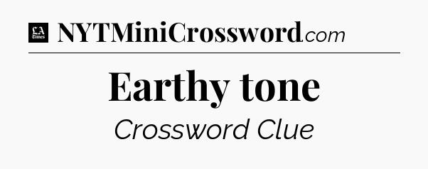 Earthy tone - LA Times Crossword