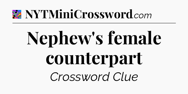 Nephew's female counterpart Crossword Clue