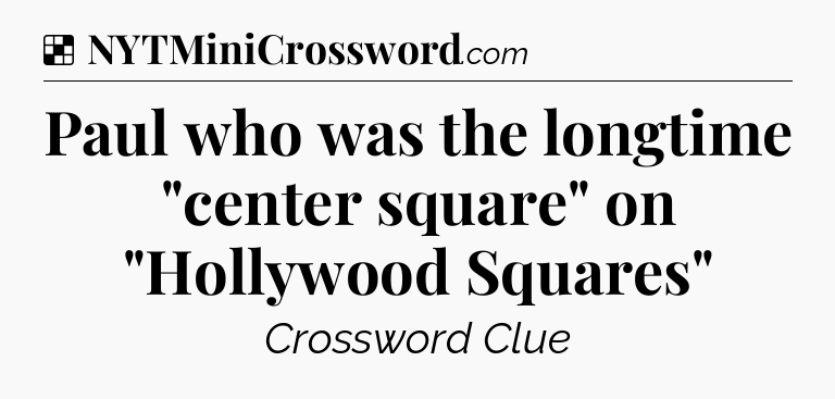 Solution: Paul who was the longtime 