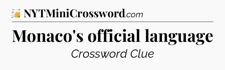 Monaco's official language - 7 Little Words