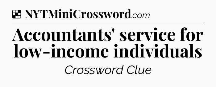 Solution: Accountants' service for low-income individuals - NYT Crossword