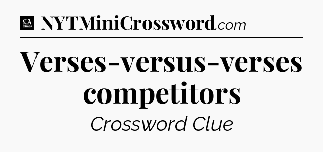 Verses-versus-verses competitors - LA Times Crossword