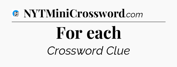 For each Crossword Clue