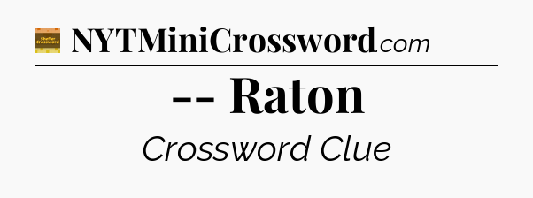 -- Raton - Eugene Sheffer Crossword