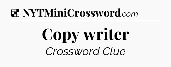 Solution: Copy writer - NYT Crossword