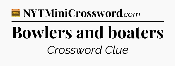 Bowlers and boaters - Eugene Sheffer Crossword