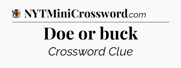 Doe or buck Crossword Clue