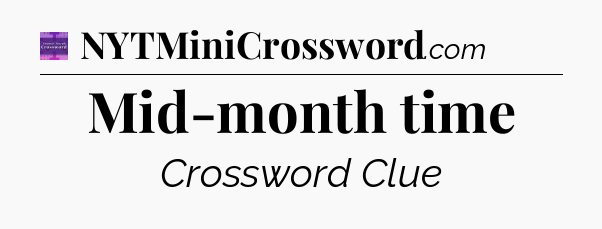 Mid-month time - Thomas Joseph Crossword