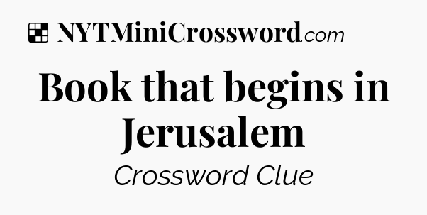 Solution: Book that begins in Jerusalem - NYT Crossword