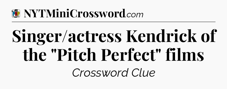 Singer/actress Kendrick of the 