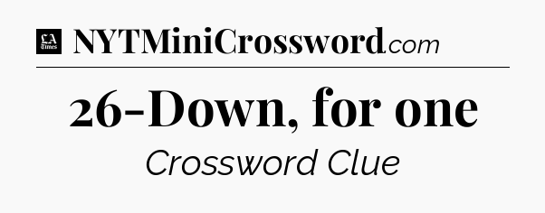 26-Down, for one - LA Times Crossword