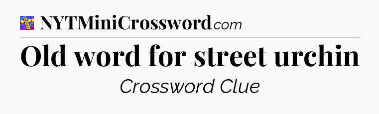 Old word for street urchin Codycross