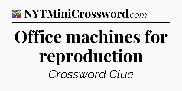 Office machines for reproduction Codycross